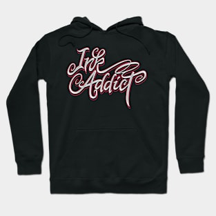 Ink Addict Hoodie